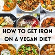 Nine vegan dinner recipes rich in iron with text overlay saying, 'How to Get Iron on a Vegan Diet.'