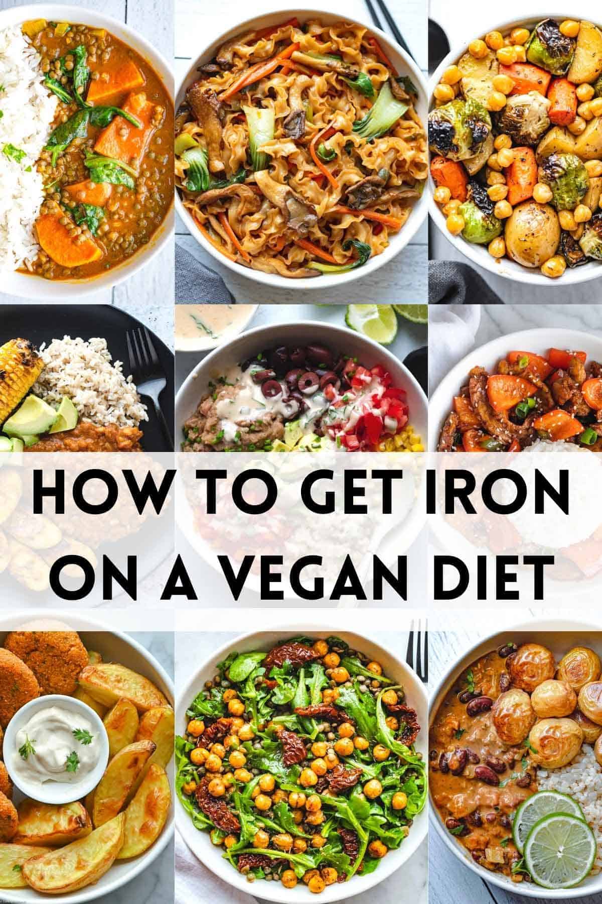 Nine vegan dinner recipes rich in iron with text overlay saying, 'How to Get Iron on a Vegan Diet.'
