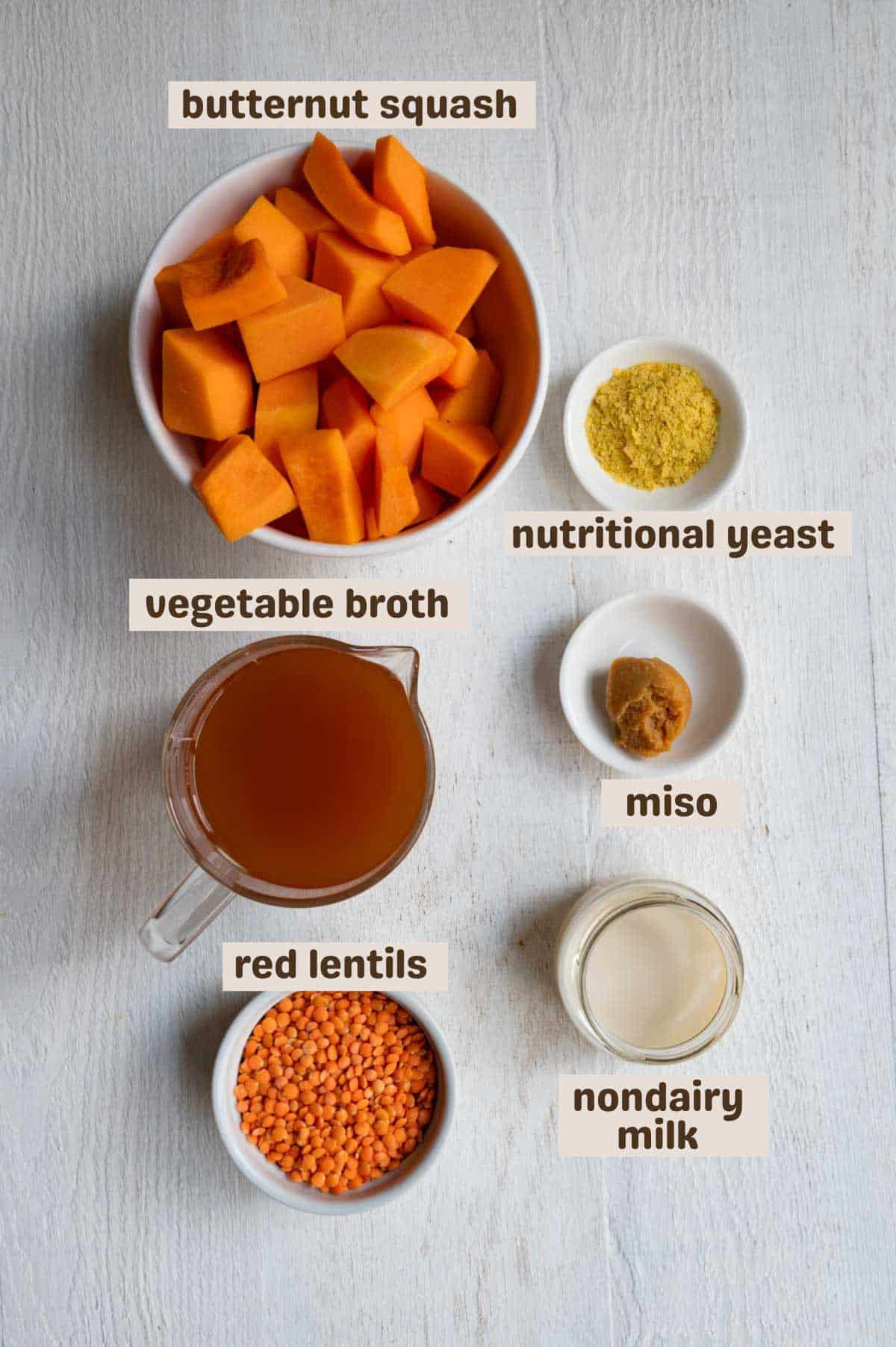 Butternut squash, nutritional yeast, nondairy milk, red lentils, miso, and nutritional yeast.