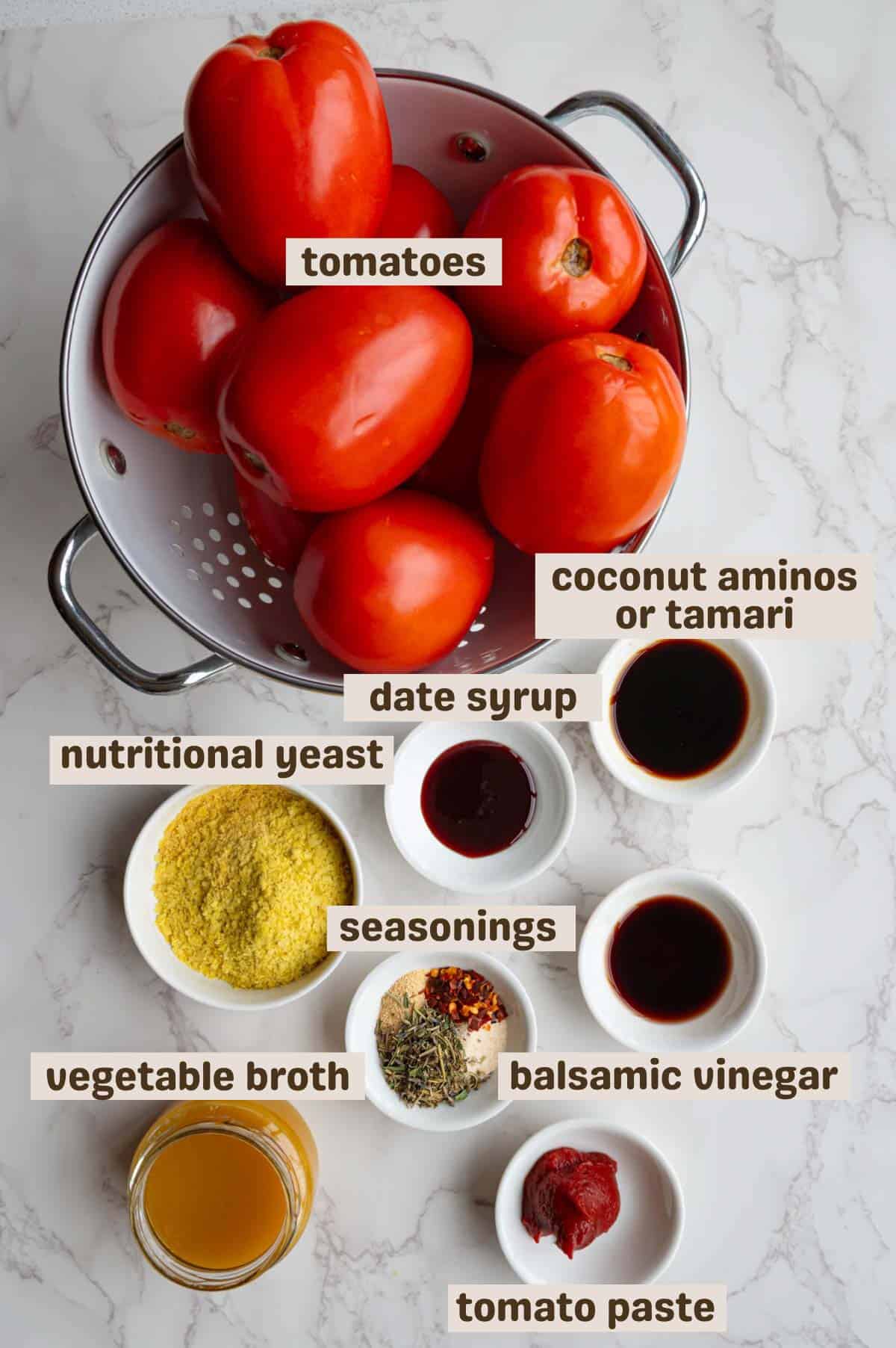 Roma tomatoes, coconut aminos, date syrup, seasonings, vegetable broth, balsamic vinegar, and tomato paste.