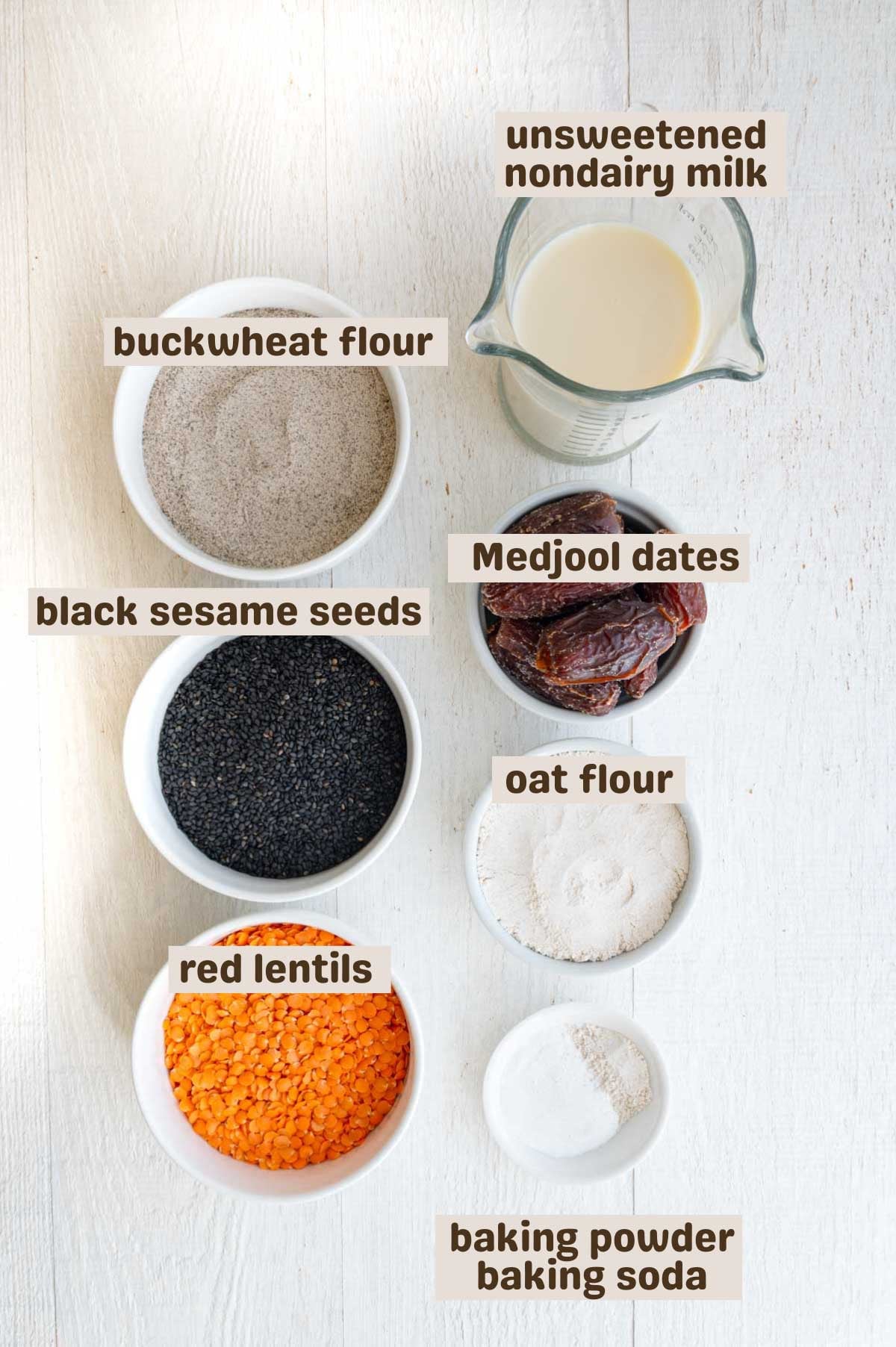 Unsweetened nondairy milk, buckwheat flour, Medjool dates, oat flour, black sesame seeds, red lentils, baking powder, and baking soda.
