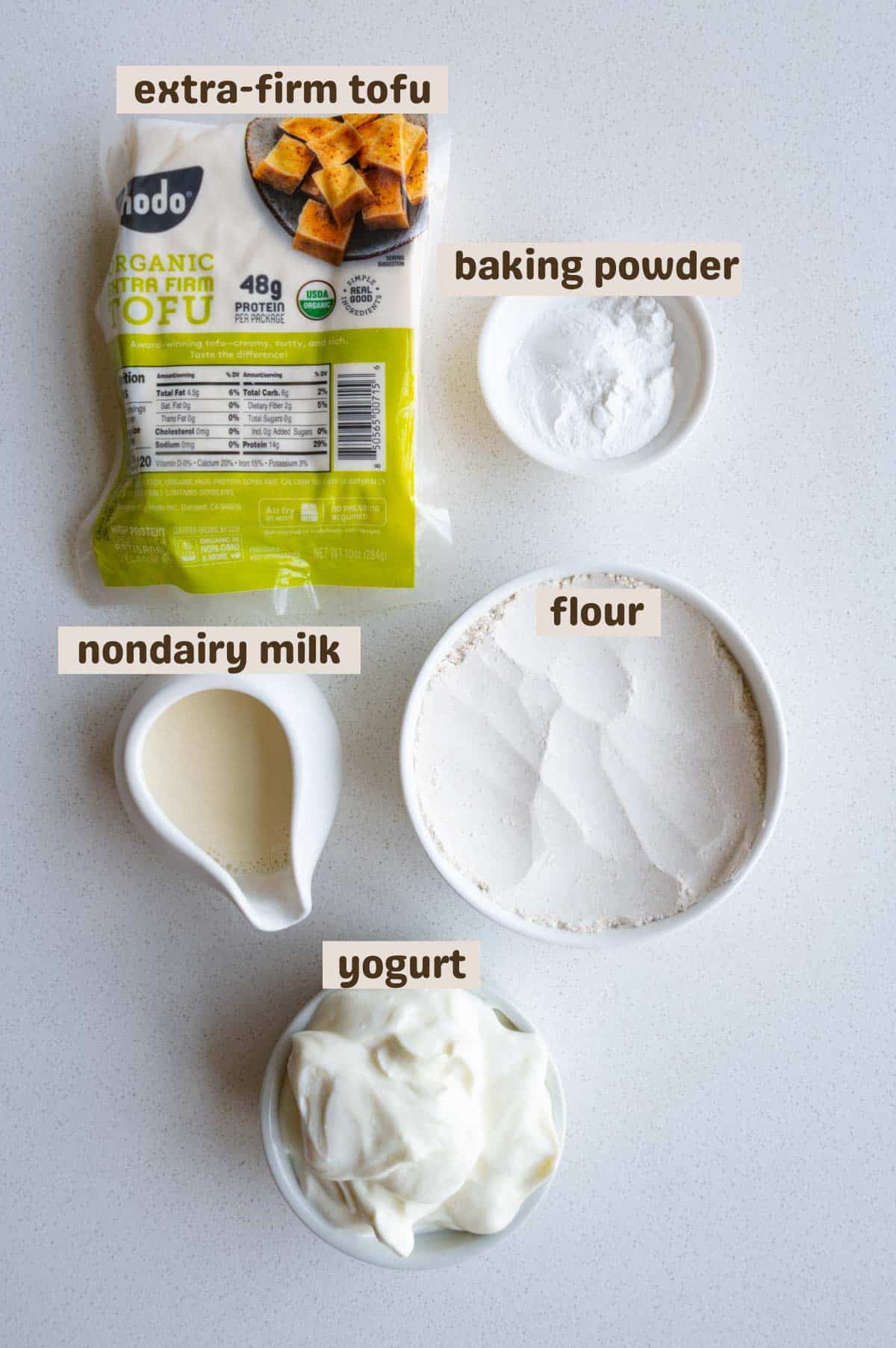 Extra-firm tofu, yogurt, flour, and baking powder.